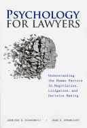 Psychology for Lawyers: Understanding the Human Factors in Negotiation, Litigation and Decision Making