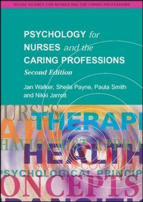 Psychology for Nurses and the Caring Professions - Walker, Jan, and Jarrett, Nikki, and Payne, Sheila