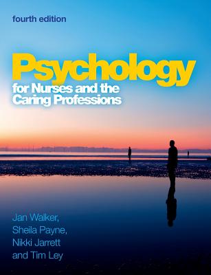 Psychology for Nurses and the Caring Professions - Walker, Jan, and Payne, Sheila, and Jarrett, Nikki