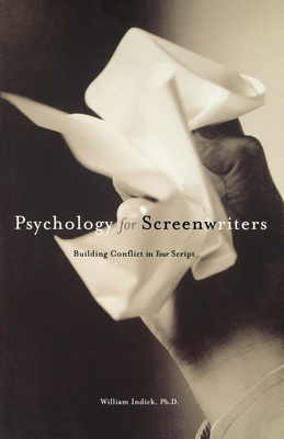 Psychology for Screenwriters - Indick, William