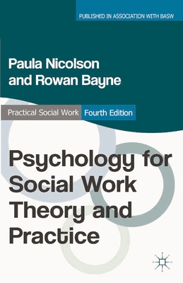 Psychology for Social Work Theory and Practice - Nicolson, Paula, and Bayne, Rowan