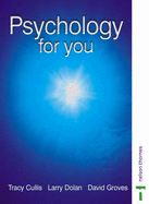 Psychology For You - Cullis, Tracy, and Dolan, Larry, and Groves, David