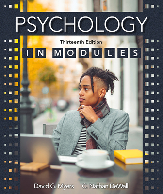 Psychology in Modules - Myers, David G, and Dewall, C Nathan