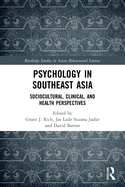 Psychology in Southeast Asia: Sociocultural, Clinical, and Health Perspectives