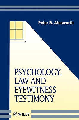 Psychology, Law and Eyewitness Testimony - Ainsworth, Peter B