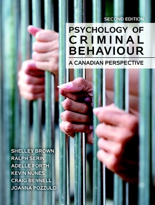 Psychology of Criminal Behaviour: A Canadian Perspective - Brown, Shelley, and Serin, Ralph, and Forth, Adelle