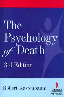Psychology of Death - Kastenbaum, Robert, PhD