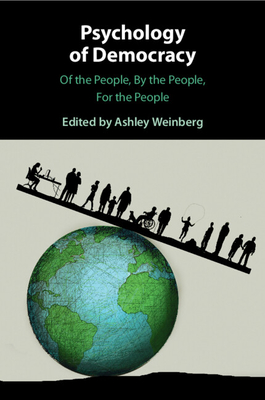 Psychology of Democracy: Of the People, by the People, for the People - Weinberg, Ashley (Editor)