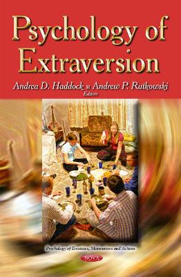 Psychology of Extraversion - Haddock, Andrea D (Editor), and Rutkowski, Andrew P (Editor)
