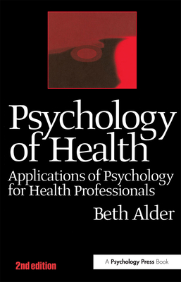 Psychology of Health 2nd Ed - Alder, Beth, BSC, PhD