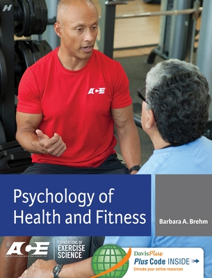 Psychology of Health and Fitness: Applications for Behavior Change - Brehm, Barbara, Edd