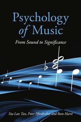 Psychology of Music: From Sound to Significance - Tan, Siu-Lan, and Pfordresher, Peter, and Harr, Rom