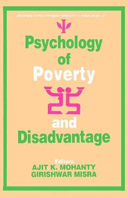 Psychology of Poverty and Disadvantage - Mohanty, Ajit K., and Utkal University, and Misra, Girishwar