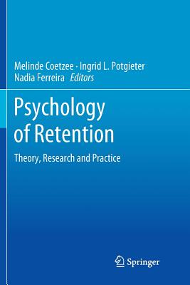 Psychology of Retention: Theory, Research and Practice - Coetzee, Melinde (Editor), and Potgieter, Ingrid L (Editor), and Ferreira, Nadia (Editor)