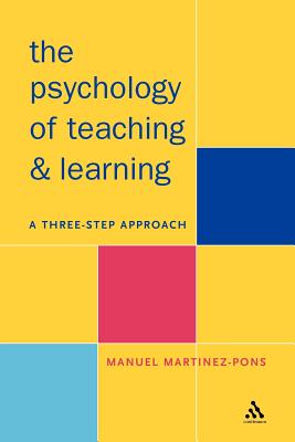 Psychology of Teaching and Learning: A Three Step Approach - Martinez-Pons, Manuel