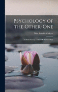 Psychology of the Other-One: An Introductory Text-Book of Psychology