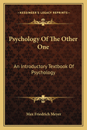 Psychology of the Other One: An Introductory Textbook of Psychology
