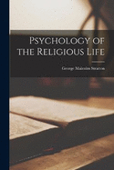 Psychology of the Religious Life