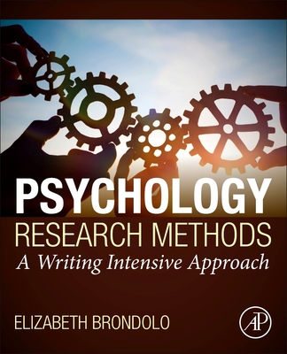 Psychology Research Methods: A Writing Intensive Approach - Brondolo, Elizabeth