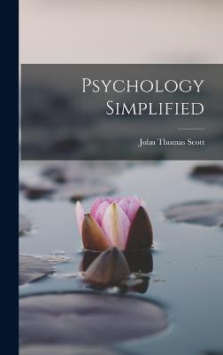 Psychology Simplified - Scott, John Thomas