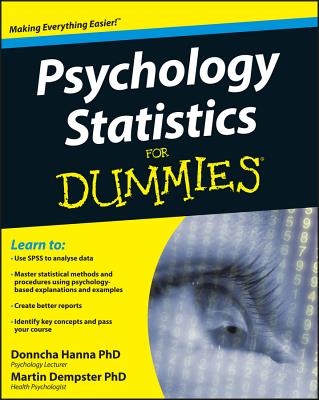 Psychology Statistics For Dummies - Hanna, Donncha, and Dempster, Martin