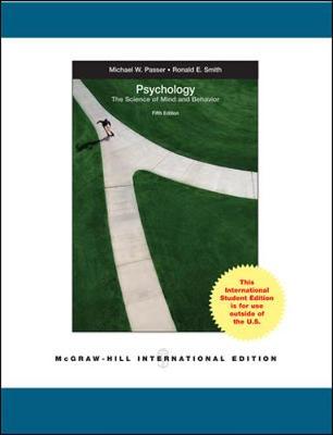 Psychology: The Science of Mind and Behavior - Smith, Ronald, and Passer, Michael