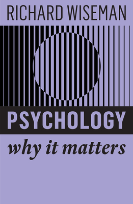 Psychology: Why It Matters - Wiseman, Richard