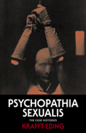 Psychopathia Sexualis: The Case Histories