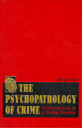 Psychopathology of Crime: Criminal Behavior as a Clinical Disorder