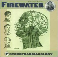 Psychopharmacology - Firewater