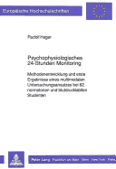 Psychophysiologisches 24-Stunden Monitoring: Methodenentwicklung Und Erste Ergebnisse Eines Multimodalen Untersuchungsansatzes Bei 62 Normotonen Und Blutdrucklabilen Studenten