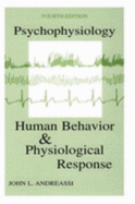 Psychophysiology: Human Behavior and Physiological Response