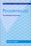 Psychophysiology: The Mind-Body Perspective