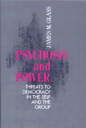Psychosis and: Threats to Democracy in the Self and the Group