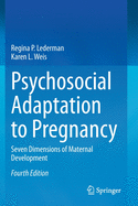 Psychosocial Adaptation to Pregnancy: Seven Dimensions of Maternal Development