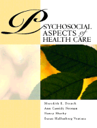 Psychosocial Aspects of Healthcare - Noonan, Ann Cassidy, and Sharby, Nancy, and Hallenborg, Susan Ventura