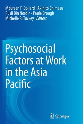 Psychosocial Factors at Work in the Asia Pacific - Dollard, Maureen F (Editor), and Shimazu, Akihito (Editor), and Bin Nordin, Rusli (Editor)