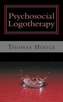 Psychosocial Logotherapy - Hodge, Thomas