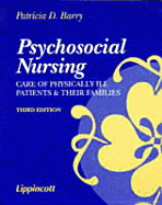 Psychosocial Nursing: Care of Physically Ill Patients & Their Families - Barry, Patricia D, Aprn, PhD, CS