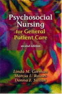 Psychosocial Nursing for General Patient Care - Gorman, Linda M, RN, MN, and Sultan, Donna F, RN, MS