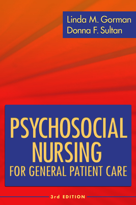 Psychosocial Nursing for General Patient Care - Gorman, Linda M, RN, MN, and Sultan, Donna F