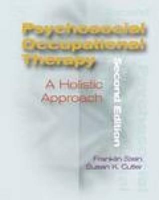 Psychosocial Occupational Therapy: A Holistic Approach - Stein, Franklin, and Cutler, Susan K