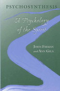Psychosynthesis: A Psychology of the Spirit