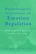 Psychotherapeutic Interventions for Emotion Regulation: EMDR and Bilateral Stimulation for Affect Management