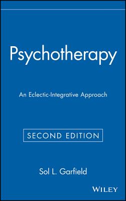 Psychotherapy: An Eclectic-Integrative Approach - Garfield, Sol L