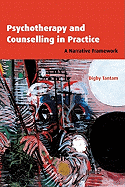 Psychotherapy and Counselling in Practice: A Narrative Framework