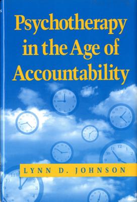 Psychotherapy in the Age of Accountability - Johnson, Lynn D