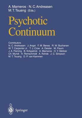 Psychotic Continuum - Andreasen, Nancy C, M.D., PH.D. (Editor), and Marneros, Andreas (Editor), and Angst, J (Contributions by)