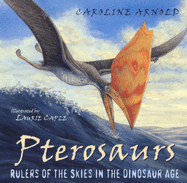 Pterosaurs: Rulers of the Skies in the Dinosaur Age