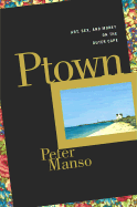 Ptown: Art, Sex, and Money on the Outer Cape